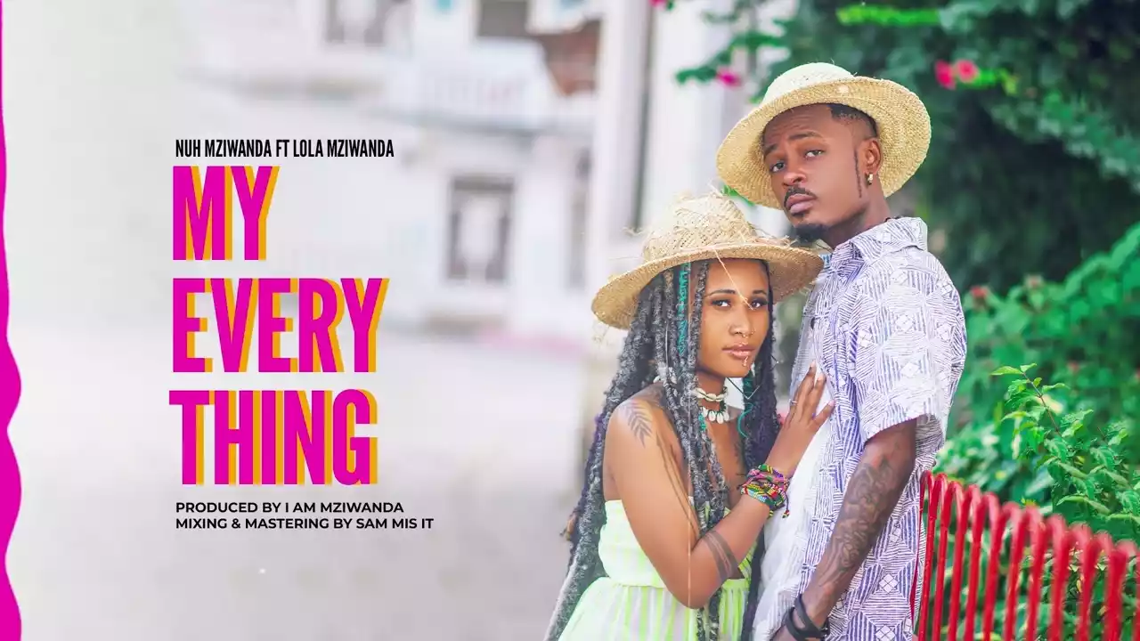 Nuh Mziwanda ft Lola Mziwanda - My Everything Mp3 Download